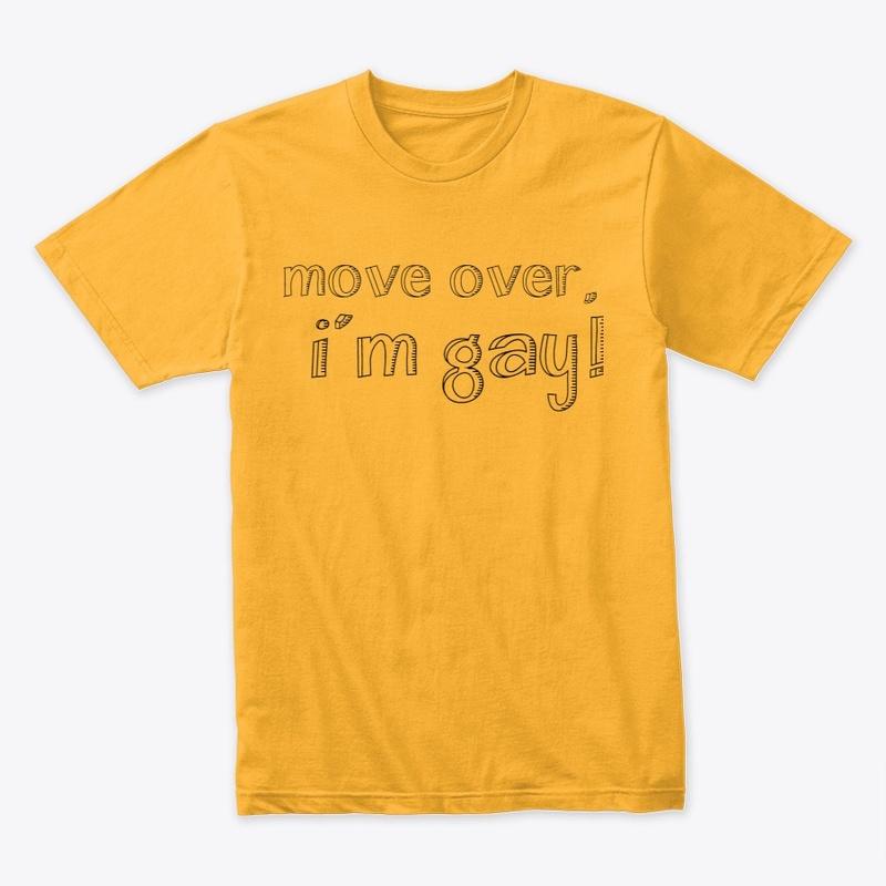 Move Over I'm Gay JOMO Pride Novelty T